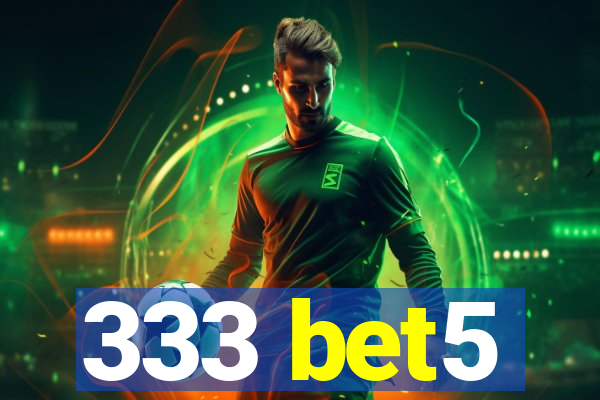333 bet5